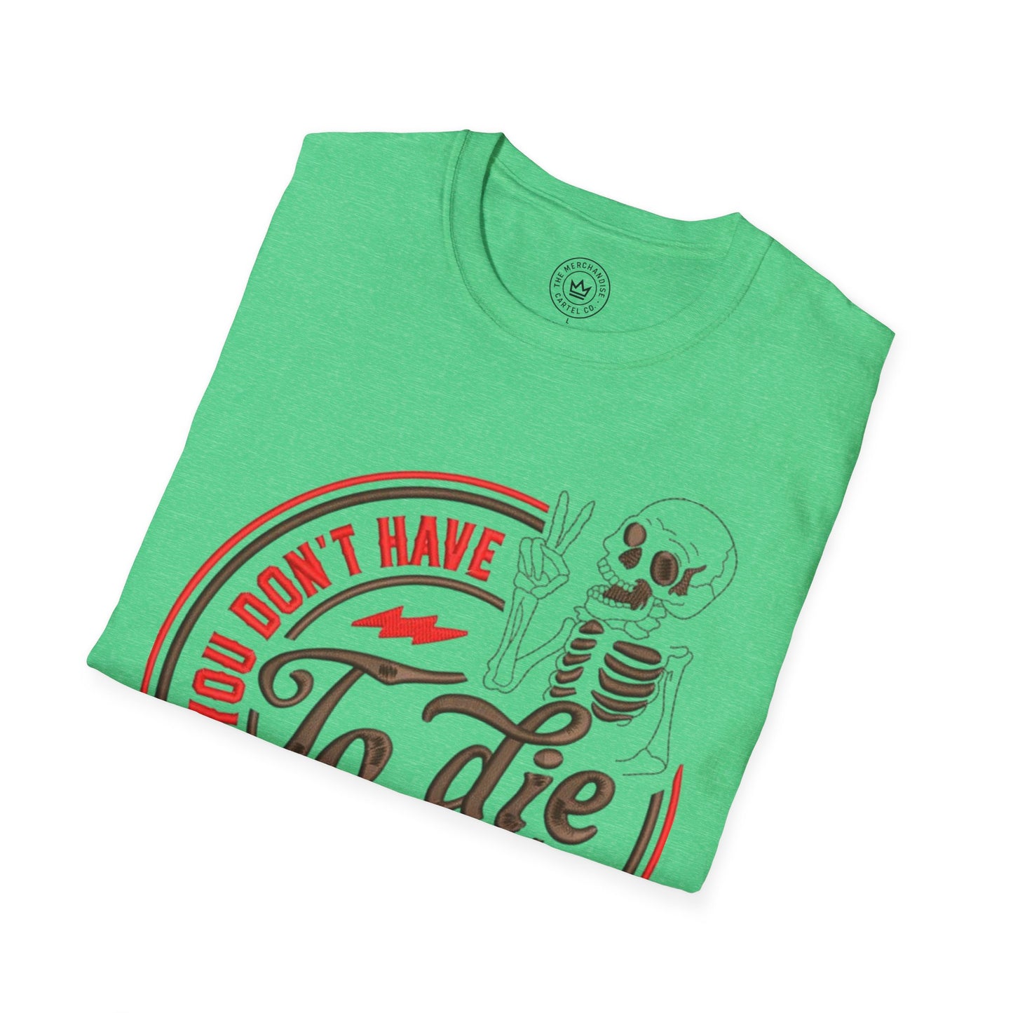 You Dont Have To T-Shirt