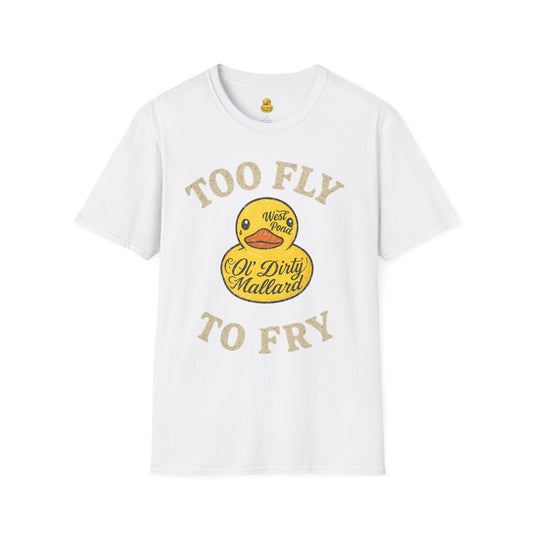 Too Fly to Fry T-shirt