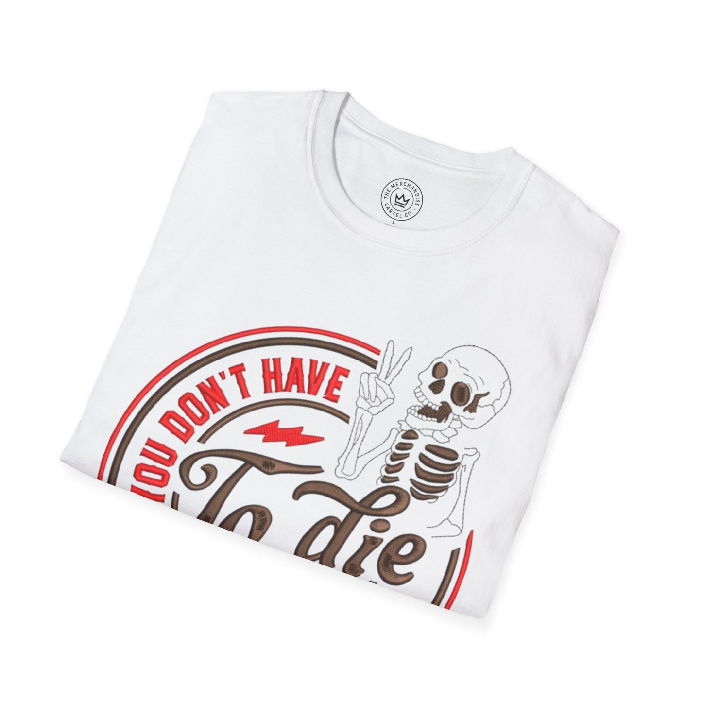 You Dont Have To T-Shirt