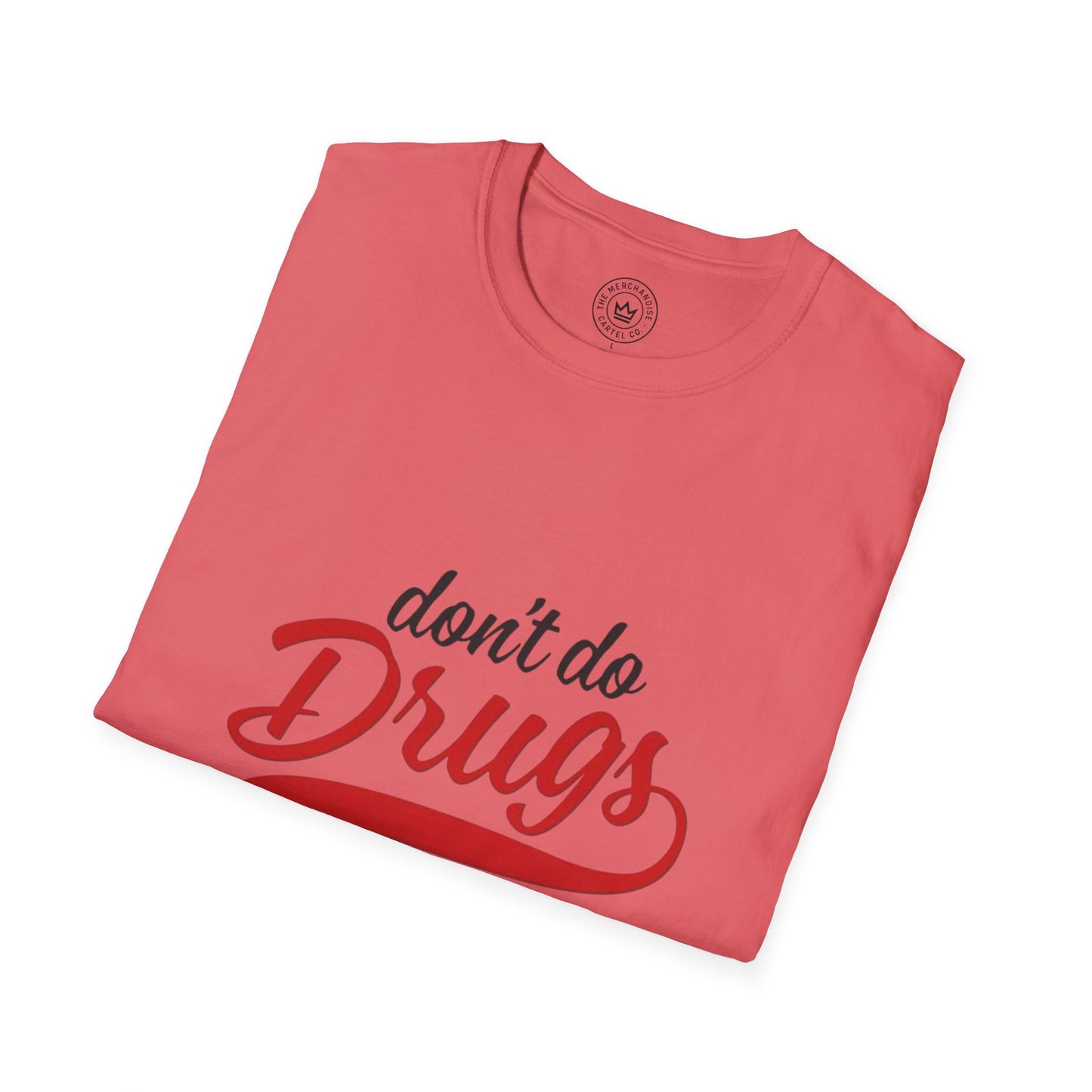 Don't Do Drugs T-Shirt
