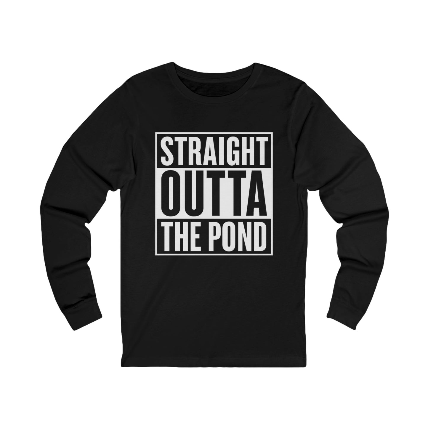 Straight Out The Pond Unisex Long Sleeve Tee