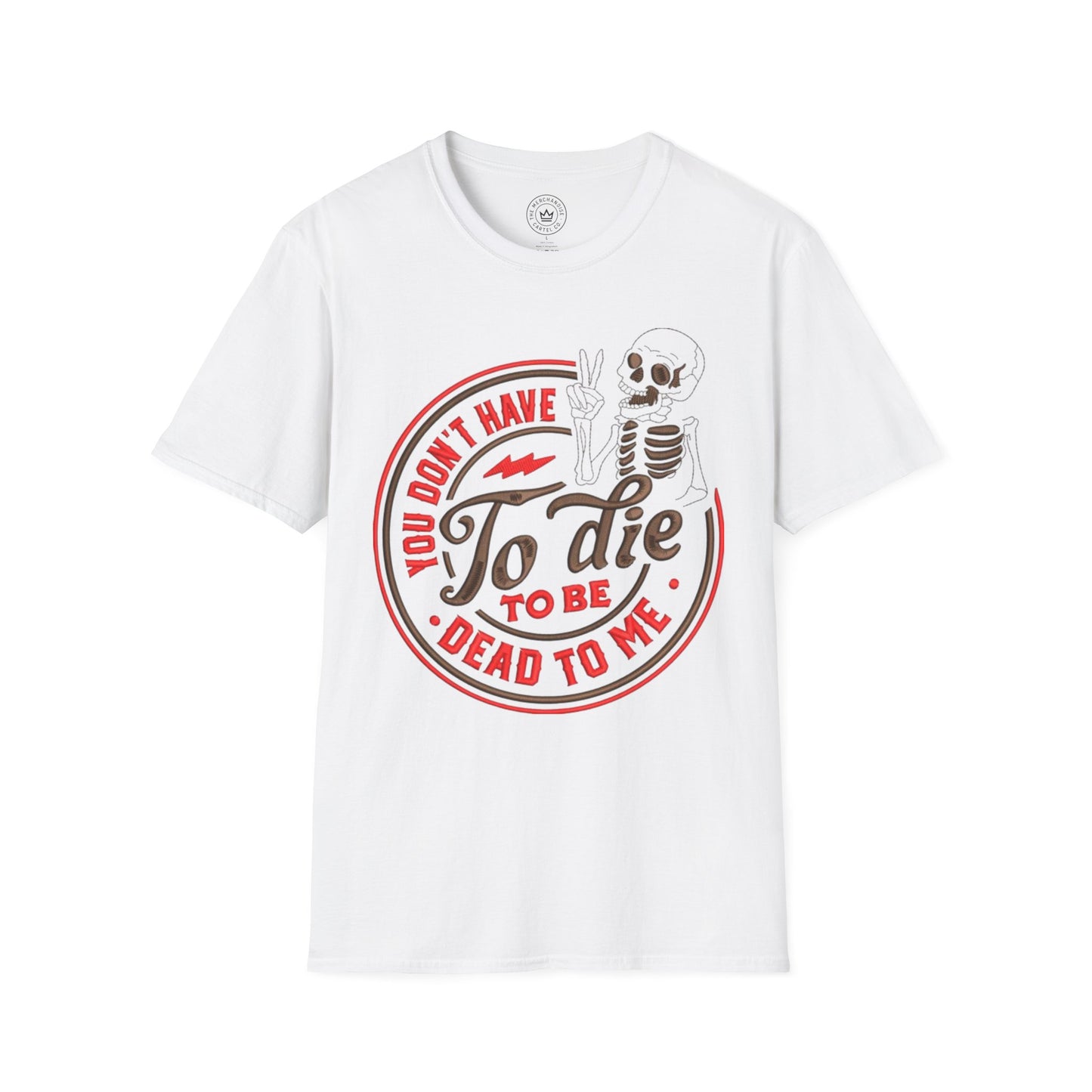 You Dont Have To T-Shirt