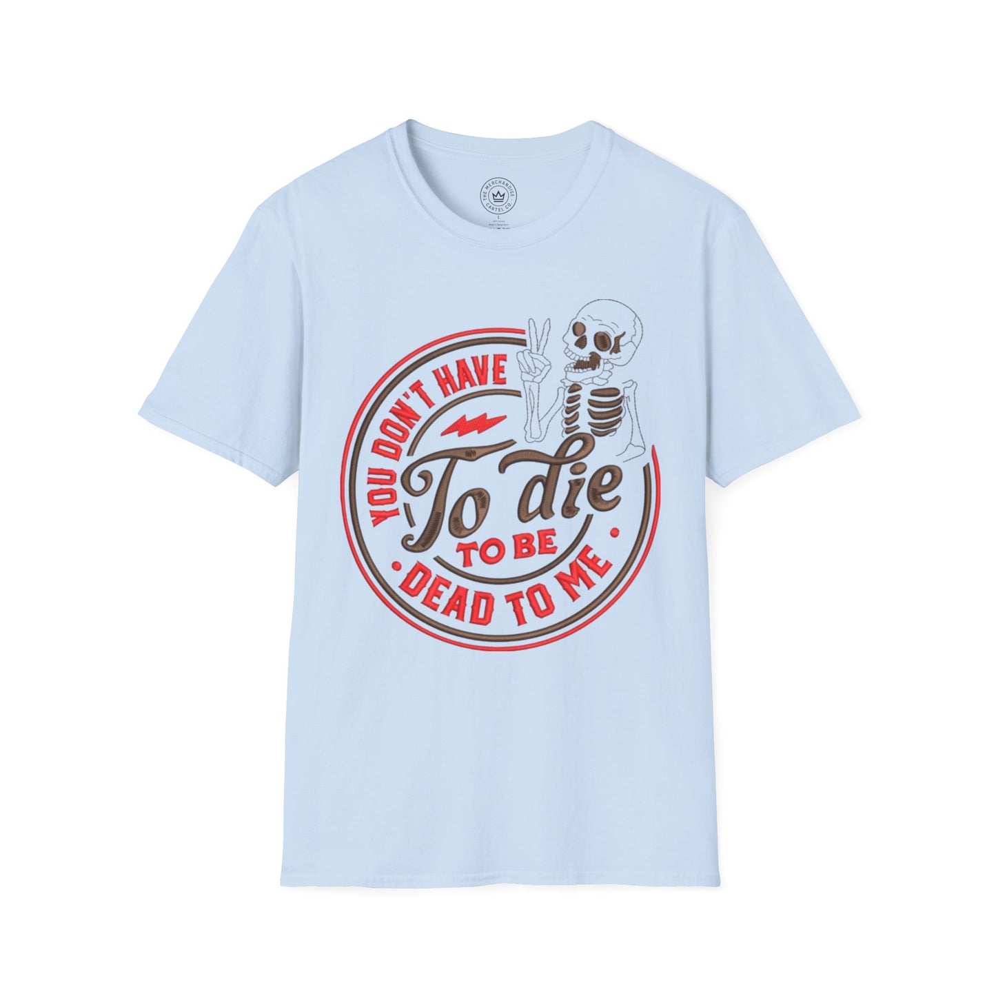 You Dont Have To T-Shirt