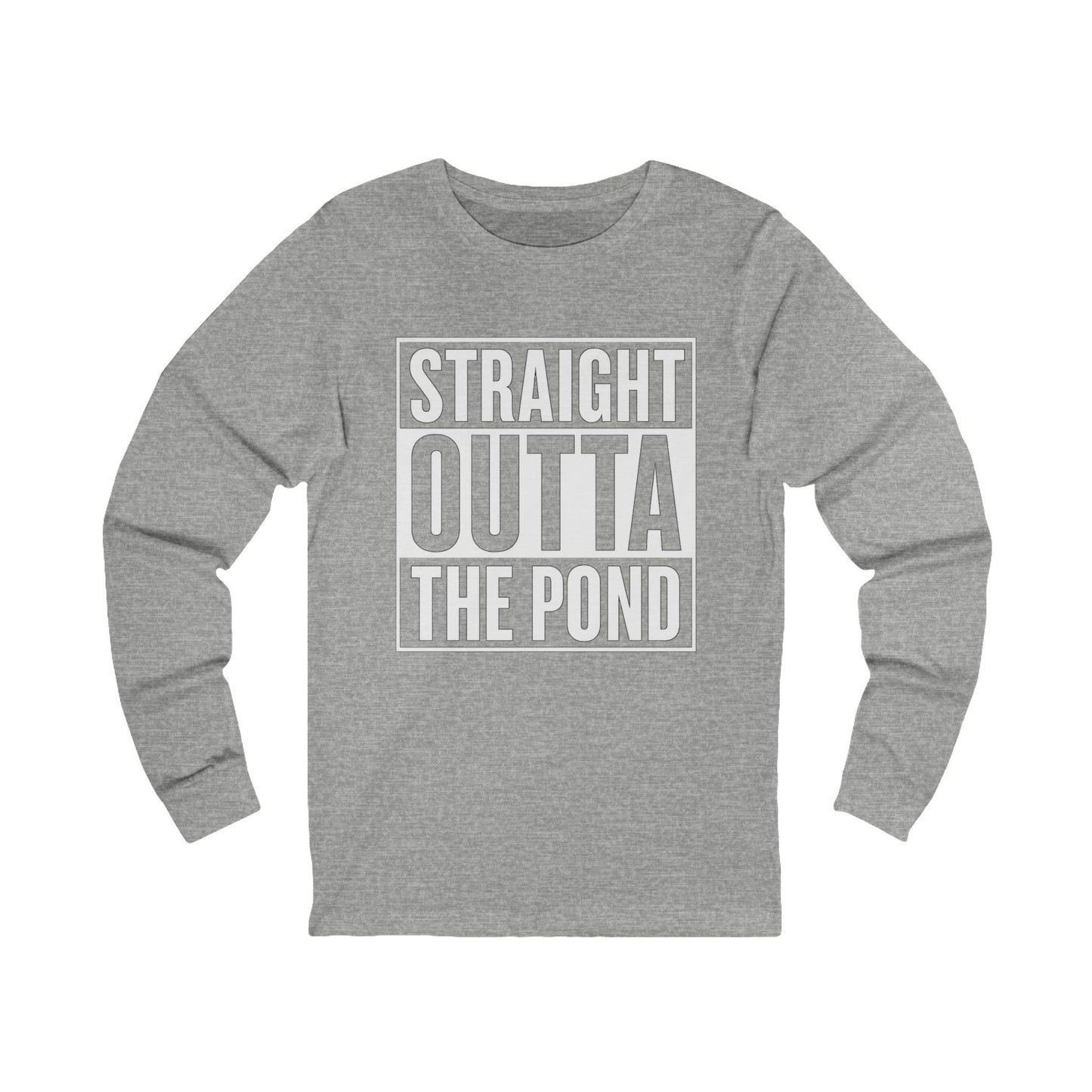 Straight Out The Pond Unisex Long Sleeve Tee