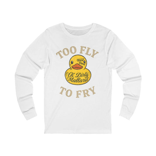 Too Fly to Fry Long Sleeve -shirt