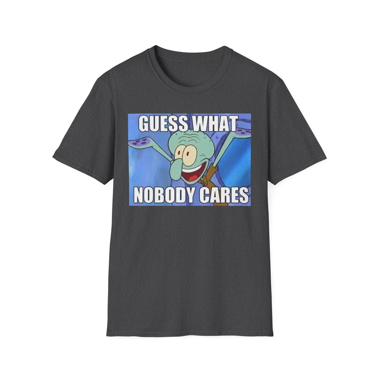 Nobody Cares Tshirt