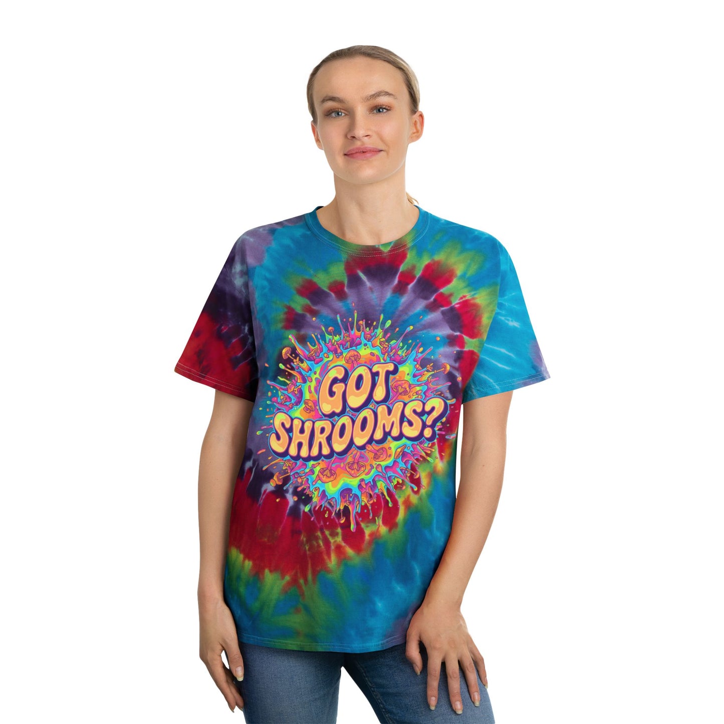 Got Shrooms Tie Dye Edition Tshirt