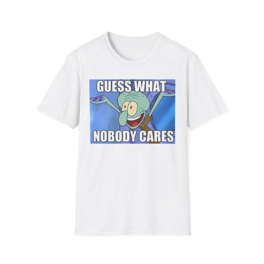 Nobody Cares Tshirt