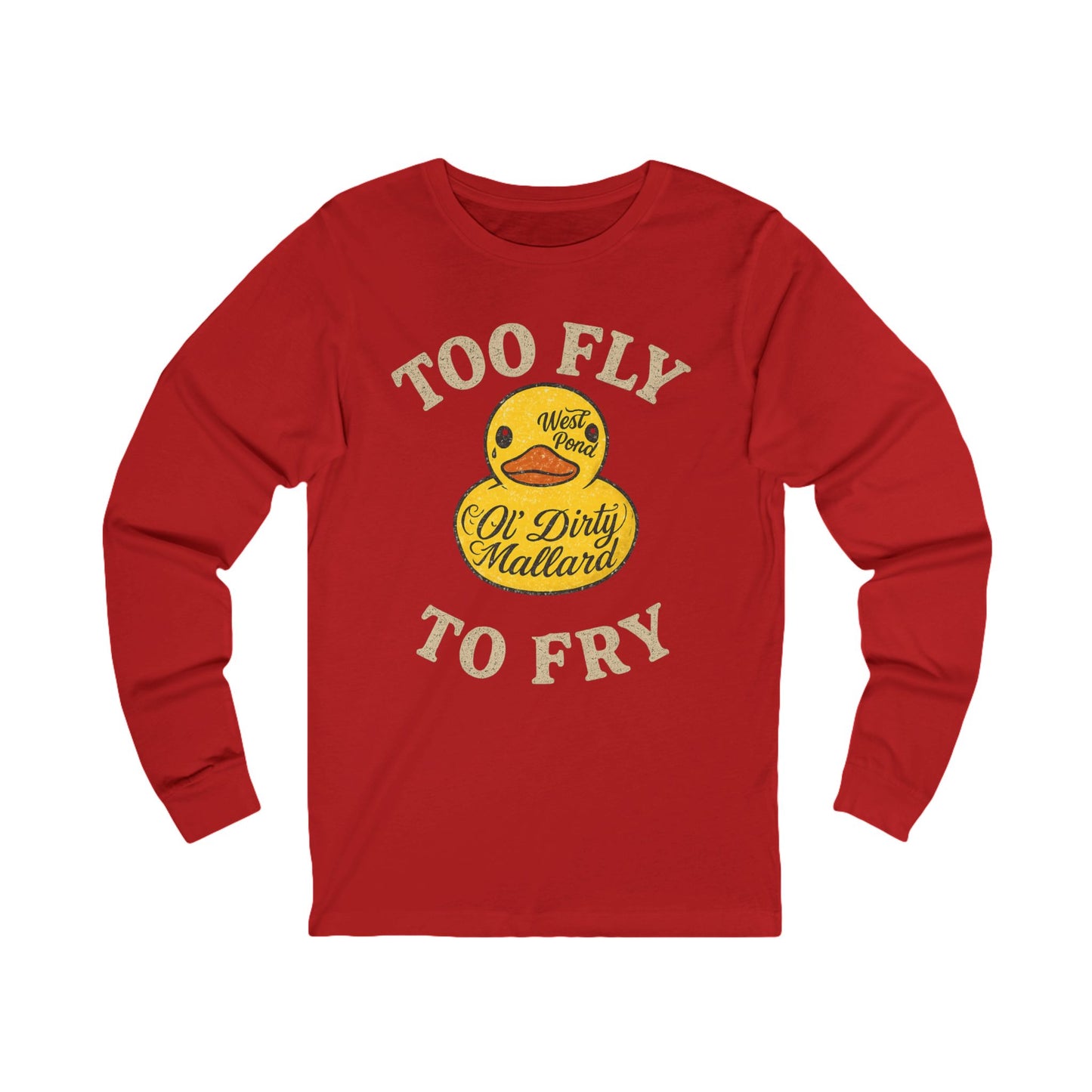 Too Fly to Fry Long Sleeve -shirt