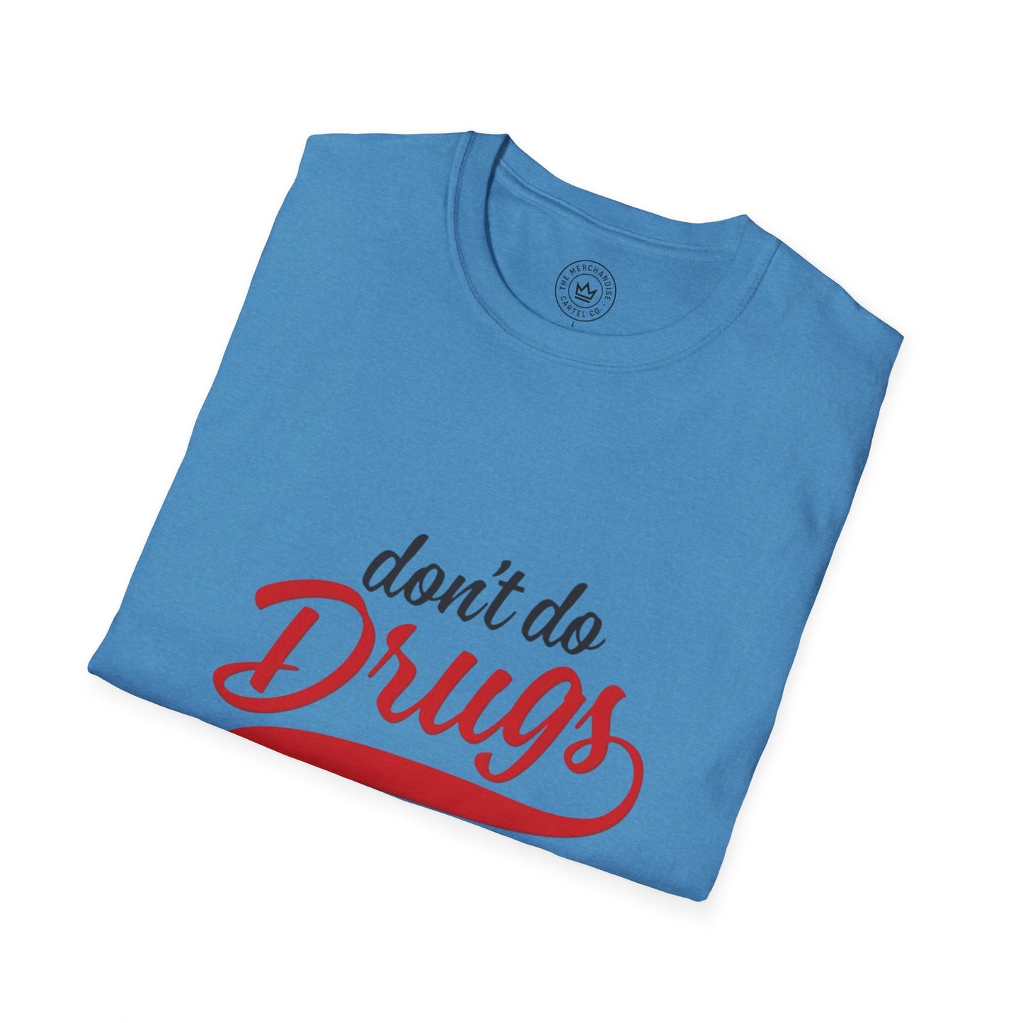 Don't Do Drugs T-Shirt